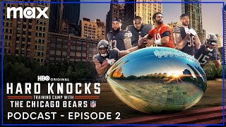 The Official Hard Knocks Podcast Training Camp with The Chicago Bears  Episode 2  Max [upl. by Gustin]