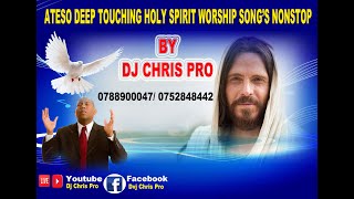 ATESO DEEP TOUCHING HOLY SPIRIT WORSHIP SONGS NONSTOP BY DJ CHRIS PRO 256 788900047 256 752848442 [upl. by Erastes929]