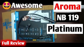 Aroma Nb 119 Platinum Full Review amp Unboxing [upl. by Thirza4]