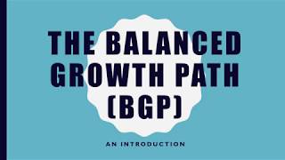 The Balanced Growth Path BGP An Introduction [upl. by Nnyla]