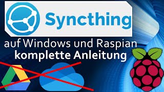 Syncthing Der komplette Guide für Raspberry Pi als Server und Windows als Client Anleitung [upl. by Nine]