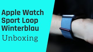 Apple Watch Sport Loop Winterblau Unboxing [upl. by Bradlee]