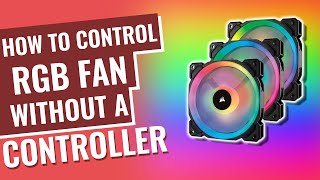 How To Control RGB fans WIthout Controller techexplained [upl. by Stanfill]