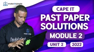 CAPE IT June 2022 Unit 2 Module 2 Full Solution  cape  makeitsimplett informationtechnology [upl. by Waterer]