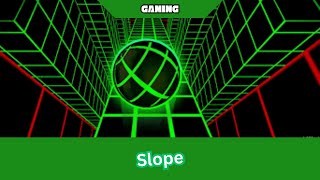 Slope  A simple but kind of fun game [upl. by Braden]