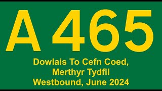 A465 Westbound Dualling Project From Dowlais Top To Cefn Coed As of June 2024 [upl. by Procto873]