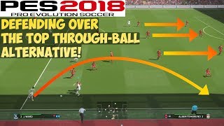 PES 2018 TACTICS to STOP OVER THE TOP THROUGH BALLS [upl. by Genvieve]