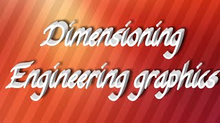 Dimensioning  Engineering graphicsEngineering drawing [upl. by Litman]