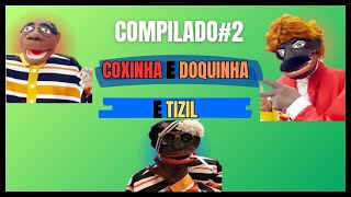 COMPILADO3 COXINHA E DOQUINHA E TIZIL [upl. by Etolas439]