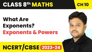 What Are Exponents  Exponents and Powers  Class 8 Maths Chapter 10  CBSE 202425 [upl. by Conrad]