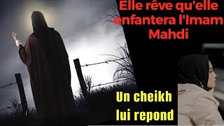 ELLE REVE QUELLE ENFANTERA LIMAM MAHDI  UN CHEIKH LUI REPOND [upl. by Nerhe]