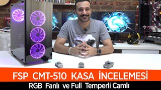 FSP CMT510 RGB Fanlı ve Full Temperli Kasa İncelemesi [upl. by Schulz]