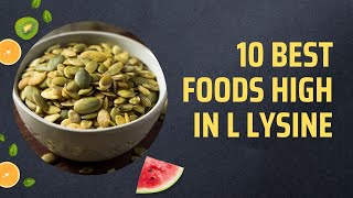 10 Best Foods High In L Lysine [upl. by Amalita205]