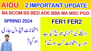 2 Breaking News  AIOU SPRING 24 BA BCOM BS BED BBA MA MSC PGD EXAMS UPDATE  AIOU FER ADMISSION INF [upl. by Frasch]