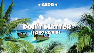 Akon  Dont matter BREGADEIRA Remix FZIRO NO BEAT [upl. by Elsy]