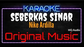 Karaoke Seberkas Sinar  Original Music  HQ Audio  Nike Ardilla [upl. by Esenwahs603]