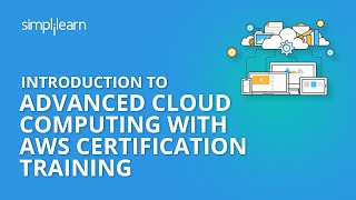 Introduction to Advanced Cloud Computing with AWS Certification Training  Simplilearn [upl. by Yrelav]