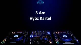 Vybz Kartel  3 Am Lyrics [upl. by Namwob]