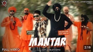 Mantar Music Video Song  Preet Pablo Koi Mantar Mar Ke De Baba   New Punjabi Song 2024 mantar [upl. by Ehcar762]