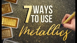 7 WAYS TO USE METALLICS IN YOUR ART [upl. by Ellehcim]