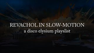 Revachol in SlowMotion A Disco Elysium Playlist [upl. by Ujawernalo187]