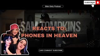 Bitter Betty Podcast  Reacts to SamTompkinsUK  Phones in Heaven [upl. by Nylak]