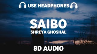 Saibo 8D AUDIO Tochi Raina Shreya Ghoshal  Shor In The City [upl. by Flem]