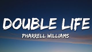 Pharrell Williams  Double Life Lyrics [upl. by Aniroz]