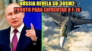 MINISTÉRIO DA DEFESA DA RÚSSIA REVELA SU30SM2 PARA ENFRENTAR O F16 E MAXIMIZAR INVESTIMENTOS [upl. by Aicilram]