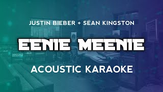 Eenie Meenie  Justin Bieber Sean Kingston Acoustic Karaoke [upl. by Nohsad]