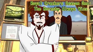 Royal Crackers Season One The Hornsby Always Wins [upl. by Eldridge377]