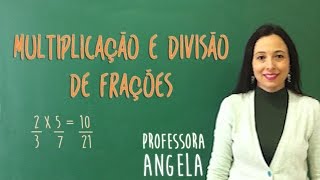 FRAÇÃO  Multiplicação e Divisão com Frações  Professora Angela Matemática [upl. by Adym]