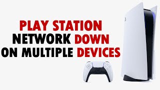 PlayStation Network Down disrupts Services across Multiple Sony Devices [upl. by Odel]