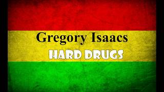 Gregory Isaacs  Hard Drugs lyrics [upl. by Ronoc]