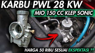 PASANG KARBURATOR PWL 28 KW DI MIO 150 CC KLEP SONIC  HARGA 50 RIBU GIMANA PERFORMA NYA [upl. by Anerec111]