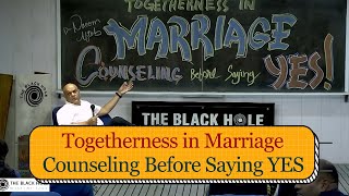 Togetherness in Marriage Counseling Before Saying YES  Dr Naeem Aftab [upl. by Yonah]