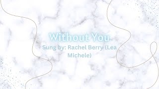 Glee  Without You Lyrics [upl. by Adamson]