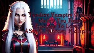 F4A Yandere Vampire Queen Makes You Hers ASMR Roleplay Fem Dom Enemies To Lovers [upl. by Aicert]