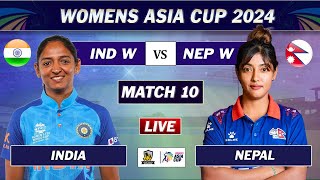 INDIA vs NEPAL MATCH 10 LIVE COMMENTARY  IND W vs NEPAL W LIVE  Womens Asia Cup 2024 LIVE [upl. by Huckaby]