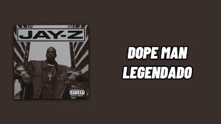 JAYZ  Dope Man LEGENDADO [upl. by Vickey]