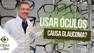 TIRE suas DÚVIDAS sobre o uso de óculos e o GLAUCOMA [upl. by Nahtanha]