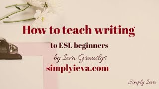 How to teach writing to ESL Beginners [upl. by Obie]