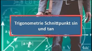 Trigonometrie Schnittpunkt sin und tan [upl. by Nnaaihtnyc]