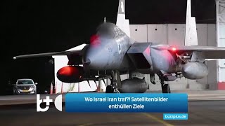 Wo hat Israel den Iran getroffen Satellitenbilder auch Atomobjekte im Visier [upl. by Mannes]