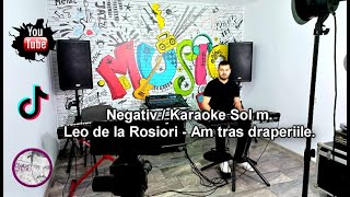 Negativ  Karaoke❌Leo de la Rosiori 🔶Am tras draperiile🔶 💙🎵🎼 [upl. by Kreda]