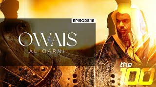 The 100  Ep 19  Owais AlQarni  Shaykh Uthman ibn Farooq [upl. by Sackey792]