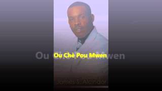 Ou Chè Pou Mwen by James S Alcindor [upl. by Ethelin831]