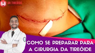 Como se preparar para a cirurgia da tireóide  Dr Jônatas Catunda [upl. by Ahseen371]