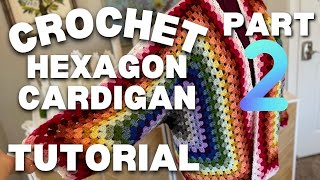 Tutorial Part 2 Crochet hexagon cardigan tutorial [upl. by Cassilda]