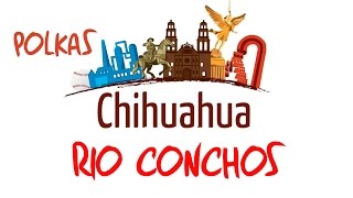 Polkas  Río Conchos  Chihuahua [upl. by Evadnee]